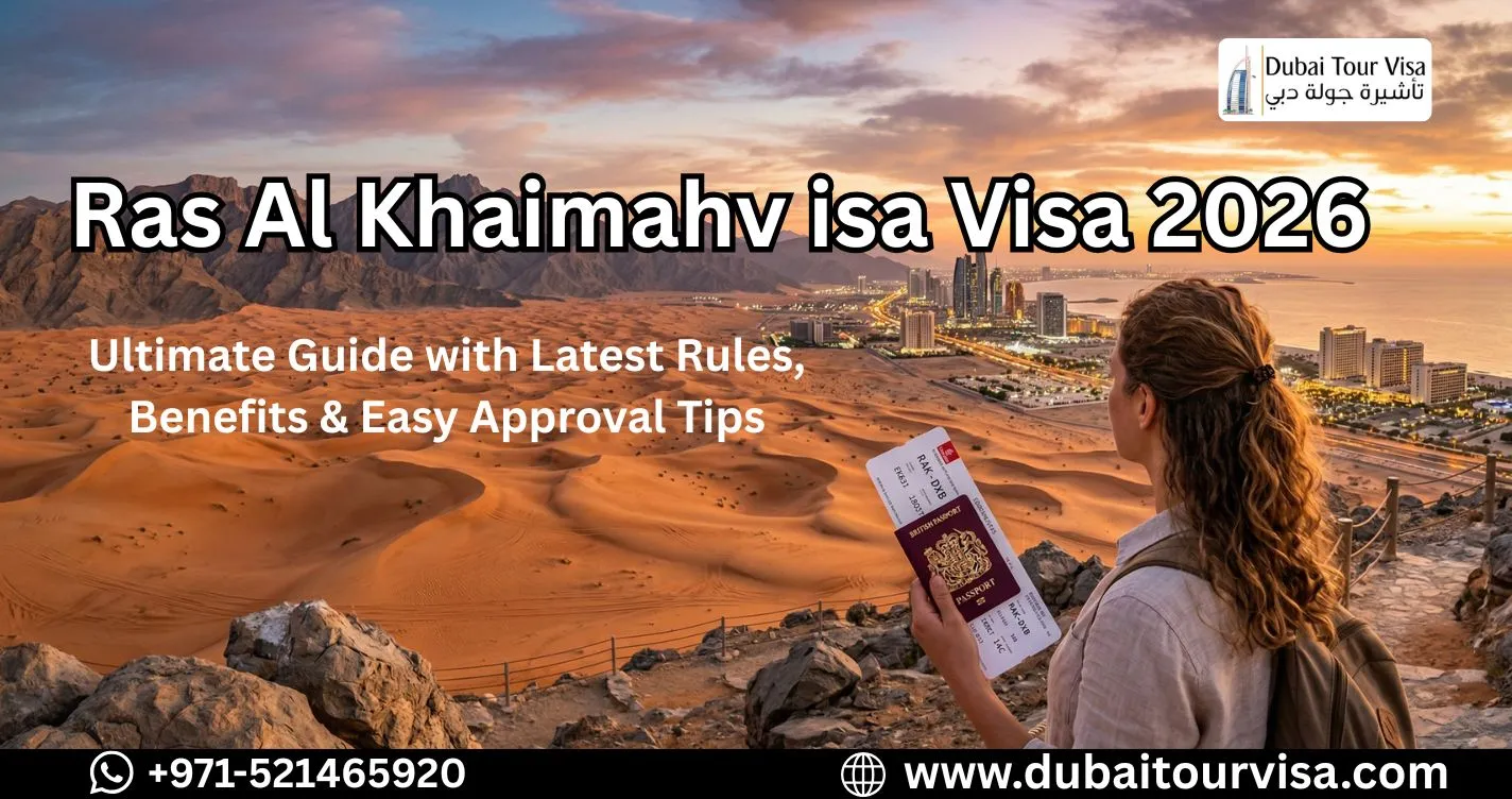 Ras Al Khaimahv isa Visa 2026: Complete Guide, Requirements, Fees & Easy Approval Tips